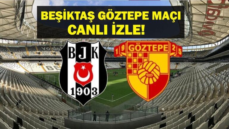 Beşiktaş Göztepe Maçı Canlı İzle! ZTK Beşiktaş Göztepe Maçı ATV Canlı İzle! İşte Maç Kadrosu